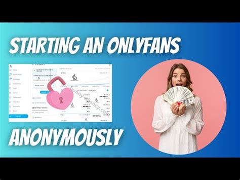 How to open an Onlyfans account anonymously 